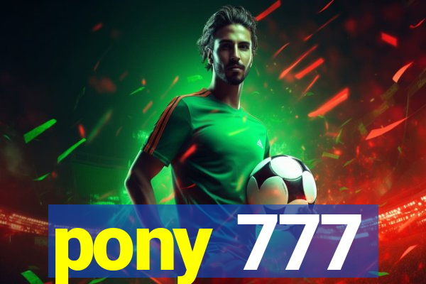 pony 777